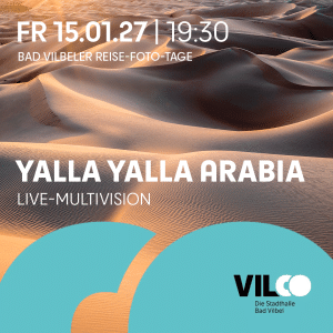 Sanddünen im sanften Sonnenlicht mit eingeblendeten Veranstaltungsdetails: Fr., 15.01.27 | 19:30 Uhr, Bad Vilbeler Reise-Foto-Tage, „Yalla Yalla Arabia“ Live-Multivision, VILCO, Die Stadthalle Bad Vilbel...